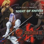 Guilty Gear XX Drama CD Night of Knives Vol.2
