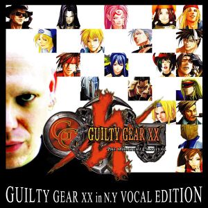 Guilty Gear XX in NY Vocal.jpg
